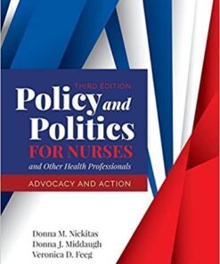 Policy And Politics For Nurses And Other Health Professionals Advocacy And Action 3Rd Edition