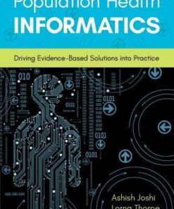 Population Health Informatics Driving Evidence Based Solutions Into Practice