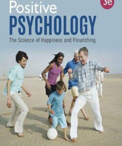 Positive Psychology The Science Of Happiness And Flourishing 3Rd Edition