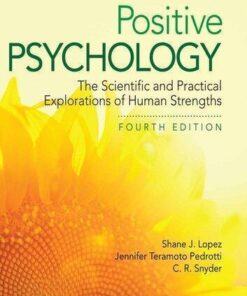 Positive Psychology The Scientific And Practical Explorations Of Human Strengths 4Th Edition