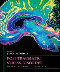 Posttraumatic Stress Disorder From Neurobiology To Treatment