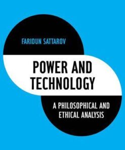 Power And Technology A Philosophical And Ethical Analysis