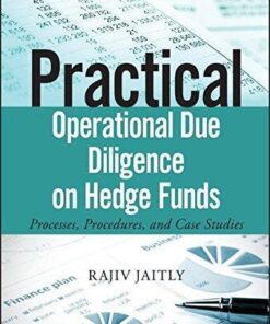 Practical Operational Due Diligence On Hedge Funds Processes Procedures And Case Studies