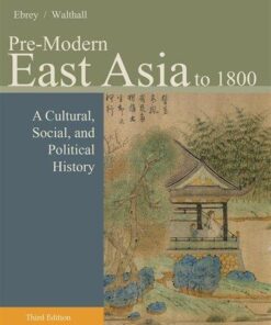 Pre Modern East Asia A Cultural Social And Political History Volume I To 1800 3Rd Edition