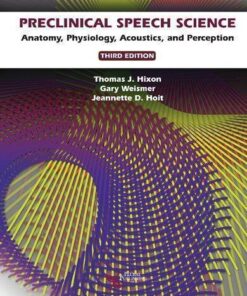 Preclinical Speech Science Anatomy Physiology Acoustics And Perception
