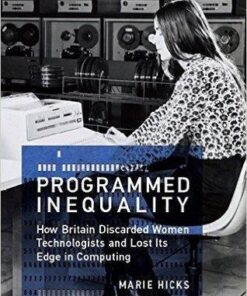 Programmed Inequality How Britain Discarded Women Technologists And Lost Its Edge In Computing