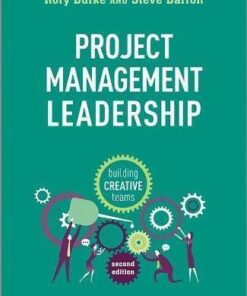 Project Management Leadership Building Creative Teams 2Nd Edition