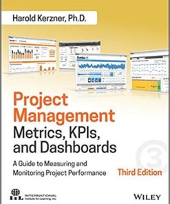 Project Management Metrics Kpis And Dashboards A Guide To Measuring And Monitoring Project Performance 3Rd Edition