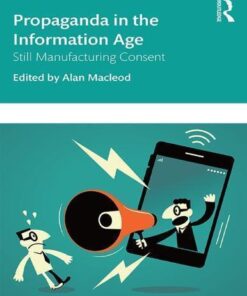 Propaganda In The Information Age Still Manufacturing Consent