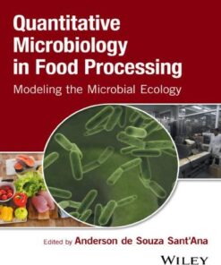 Quantitative Microbiology In Food Processing Modeling The Microbial Ecology