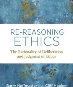 Re Reasoning Ethics The Rationality Of Deliberation And Judgment In Ethics