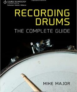 Recording Drums The Complete Guide