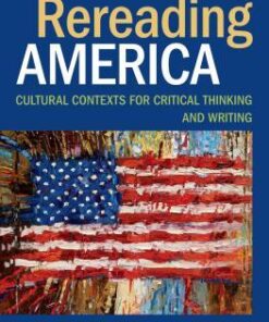 Rereading America Cultural Contexts For Critical Thinking And Writing 10Th Edition