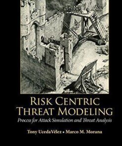 Risk Centric Threat Modeling Process For Attack Simulation And Threat Analysis