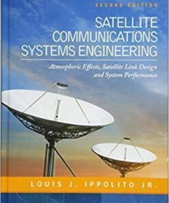 Satellite Communications Systems Engineering Atmospheric Effects Satellite Link Design And System Performance 2Nd Edition