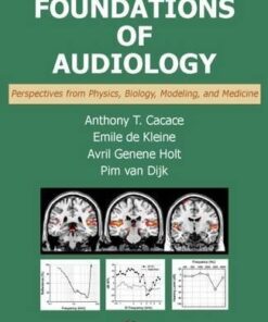 Scientific Foundations Of Audiology Perspectives From Physics Biology Modeling And Medicine