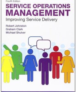 Service Operations Management Improving Service Delivery 4Th Edition