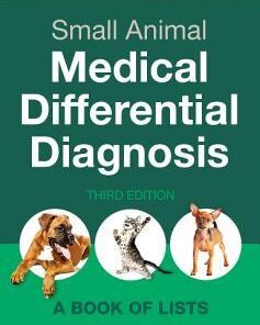 Small Animal Medical Differential Diagnosis A Book Of Lists 3Rd Edition