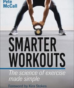 Smarter Workouts The Science Of Exercise Made Simple