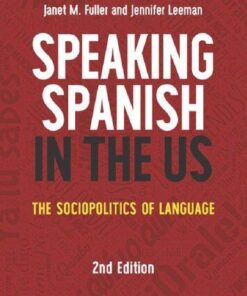 Speaking Spanish In The Us The Sociopolitics Of Language 2Nd Edition