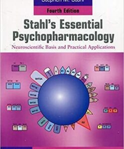 Stahls Essential Psychopharmacology Neuroscientific Basis And Practical Applications 4Th Edition