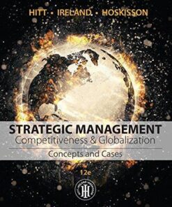 Strategic Management: Concepts and Cases: Competitiveness and Globalization 12th Edition