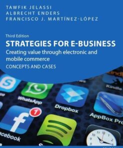 Strategies For E Business Creating Value Through Electronic And Mobile Commerce Concepts And Cases 3Rd Edition
