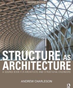 Structure As Architecture A Source Book For Architects And Structural Engineers 2Nd Edition