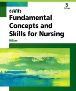 Study Guide For Dewits Fundamental Concepts And Skills For Nursing 5Th Edition