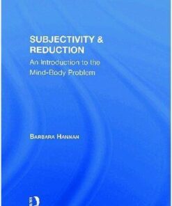 Subjectivity And Reduction An Introduction To The Mind Body Problem