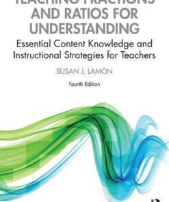 Teaching Fractions And Ratios For Understanding Essential Content Knowledge And Instructional Strategies For Teachers 4th Edition