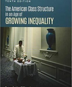 The American Class Structure Growing Inequality 10th Edition