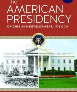 The American Presidency Origins And Development 1776 2014 7Th Edition