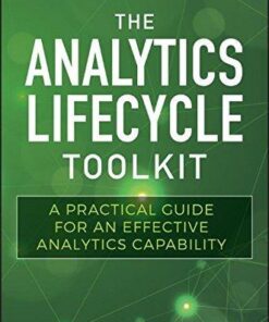The Analytics Lifecycle Toolkit A Practical Guide For An Effective Analytics Capability