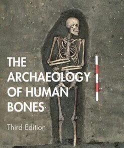 The Archaeology Of Human Bones 3rd Edition