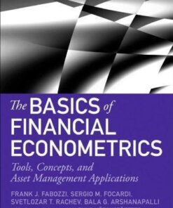 The Basics Of Financial Econometrics Tools Concepts And Asset Management Applications