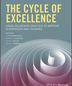 The Cycle Of Excellence Using Deliberate Practice To Improve Supervision And Training