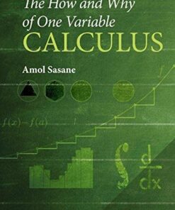 The How And Why Of One Variable Calculus