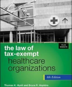 The Law Of Tax Exempt Healthcare Organizations 4Th Edition