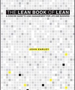 The Lean Book Of Lean A Concise Guide To Lean Management For Life And Business