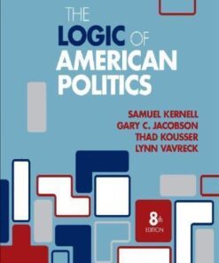The Logic Of American Politics 8Th Edition