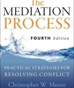 The Mediation Process Practical Strategies For Resolving Conflict 4Th Edition