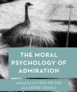 The Moral Psychology Of Admiration