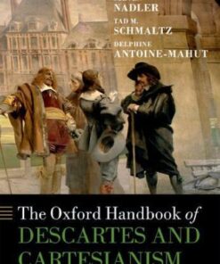 The Oxford Handbook Of Descartes And Cartesianism