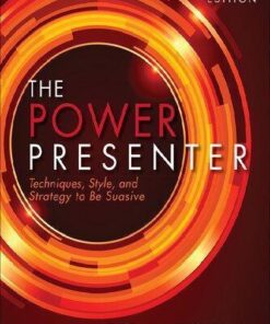 The Power Presenter Techniques Style And Strategy To Be Suasive 2Nd Edition