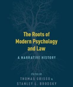 The Roots Of Modern Psychology And Law A Narrative History