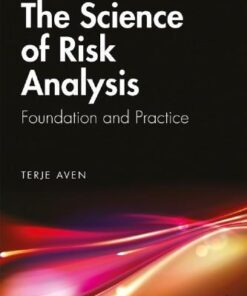 The Science Of Risk Analysis Foundation And Practice