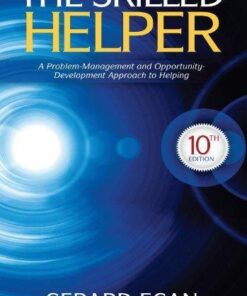The Skilled Helper A Problem Management And Opportunity Development Approach To Helping 10Th Edition