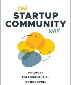 The Startup Community Way Evolving An Entrepreneurial Ecosystem