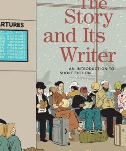 The Story And Its Writer An Introduction To Short Fiction Tenth 10Th Edition